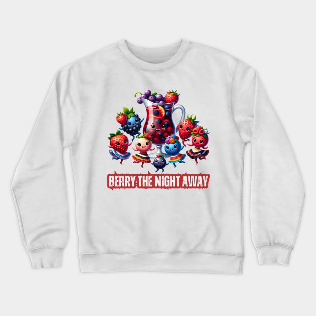 Berry Dance Party - Berry the Night Away Festive Shirt Crewneck Sweatshirt by vk09design